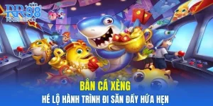 Bắn Cá Xèng - Hé Lộ Hành Trình Đi Săn Đầy Hứa Hẹn 2025