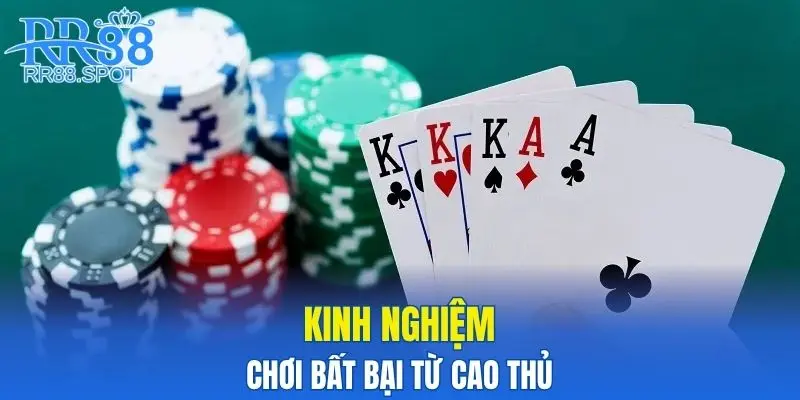 Chia sẻ kinh nghiệm chơi bất bại từ cao thủ