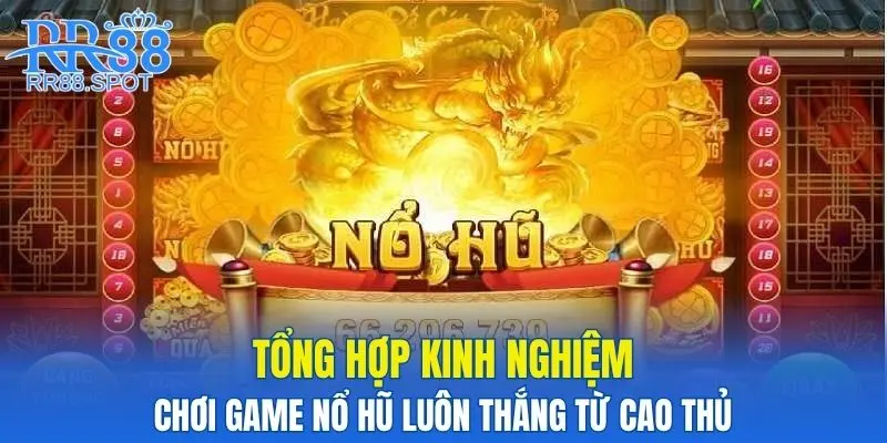 Chia sẻ kinh nghiệm quay hũ hiệu quả từ chuyên gia