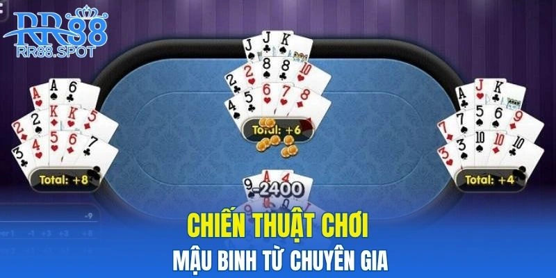 Chiến thuật chơi mậu binh từ chuyên gia