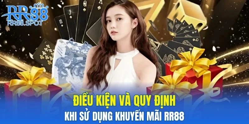 Điều kiện cần nắm rõ khi sử dụng khuyến mãi RR88