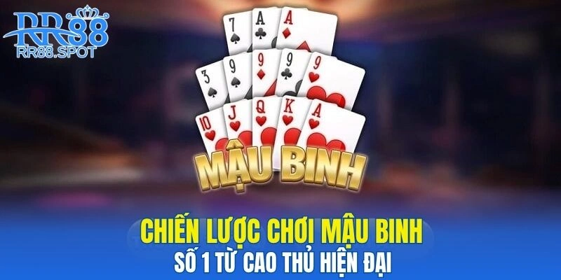 Kinh Nghiệm Chơi Mậu Binh Số 1 Từ Cao Thủ Hiện Đại