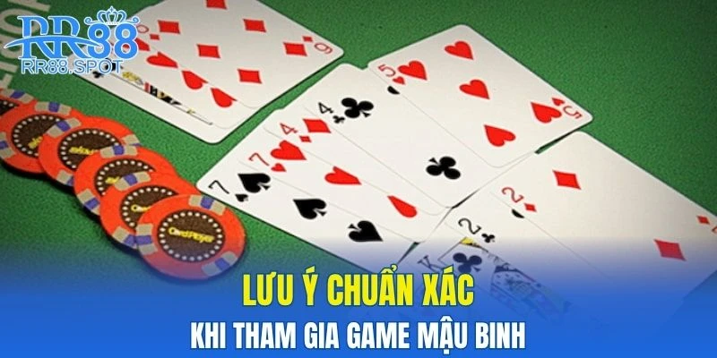 Lưu ý chuẩn xác khi tham gia game mậu binh 