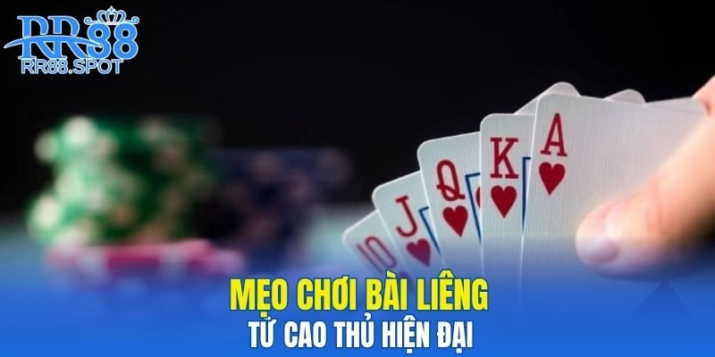 Mẹo chơi bài liêng từ cao thủ hiện đại