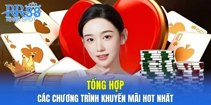 Tổng hợp các chương trình khuyến mãi hot nhất tại nhà cái