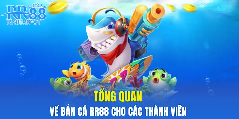Bắn Cá RR88 - Khám Phá Thế Giới Đại Dương Cực Hấp Dẫn