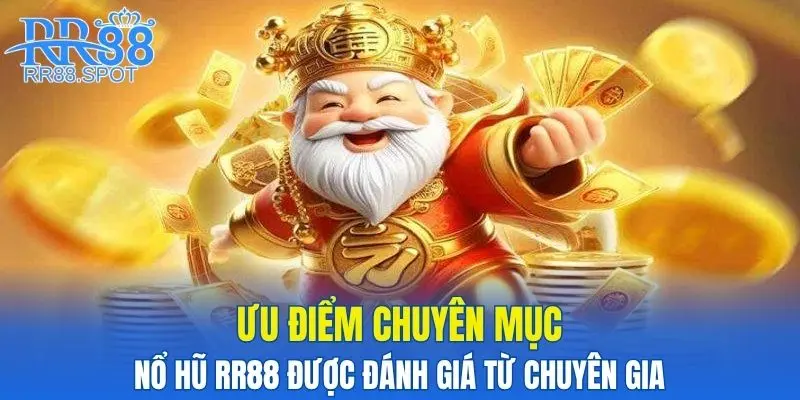 Những ưu điểm nổi bật của chuyên mục game nổ hũ RR88